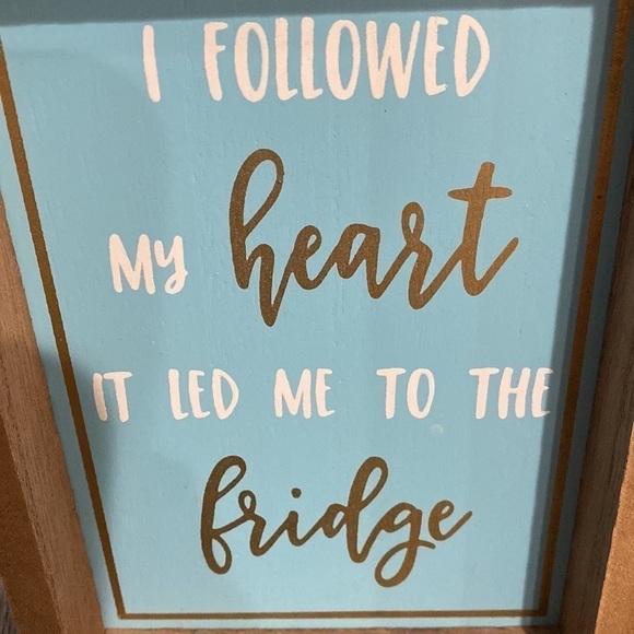 I followed my heart it led me to the fridge | Wall decor | 7x5 - Picture 9 of 9